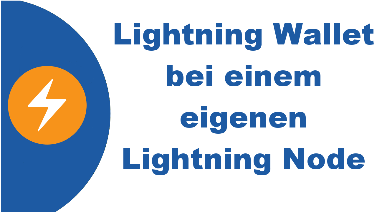 Lightning Wallet bei einem eigenen Lightning Node Lightning Wallet bei einem eigenen Lightning Node