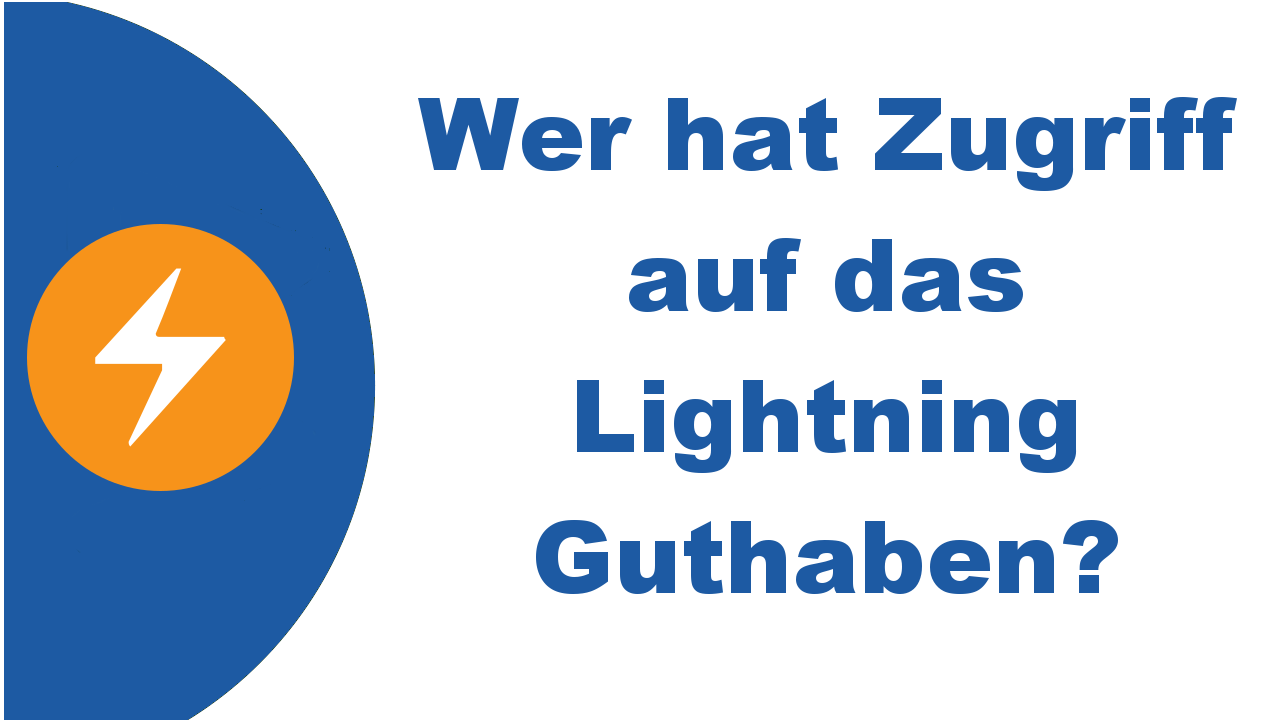 Wer hat Zugriff auf das Lightning Guthaben Wer hat Zugriff auf das Lightning Guthaben