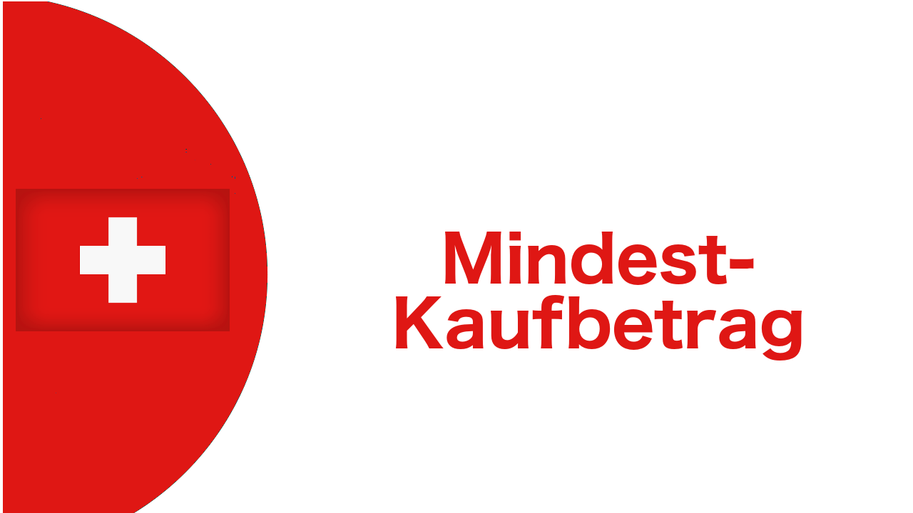 Mindestkaufbetrag Mindestkaufbetrag