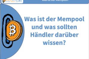 Was ist der Mempool und was sollten Händler darüber wissen?