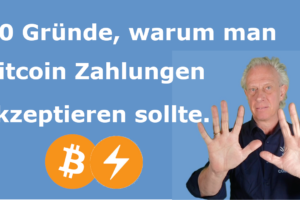 10 Gründe, warum man Bitcoin Zahlungen akzeptieren sollte