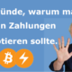 10 Gründe, warum man Bitcoin Zahlungen akzeptieren sollte.